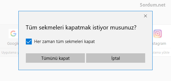 Herzaman tüm sekmeleri kapat
