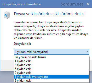 Dosya geçmişi eski sürümleri silmek için seçelim