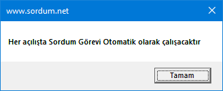 Görev her açılışta otomatik olarak çalışacak