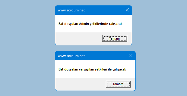 Bat dosyaları hep Yönetici yetkisi ile çalışsın