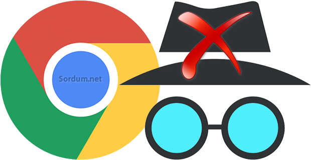 Google chrome gizli modu yasakla
